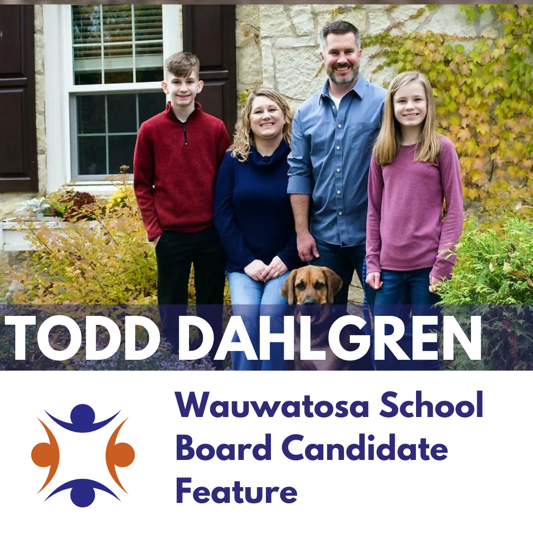 School Board Candidate Feature Todd Dahlgren The Tosa Compass