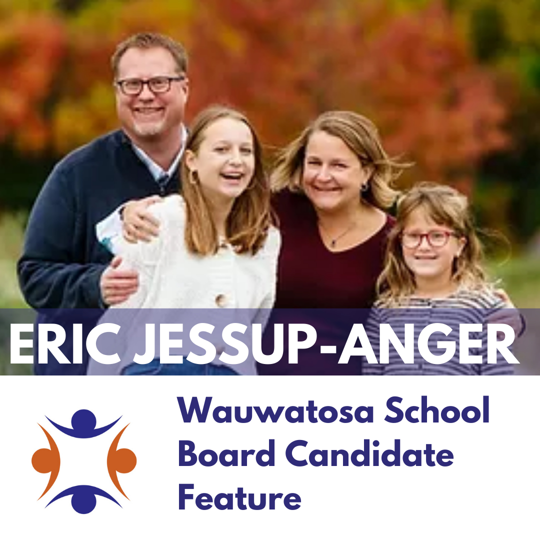 School Board Candidate Feature Eric JessupAnger The Tosa Compass