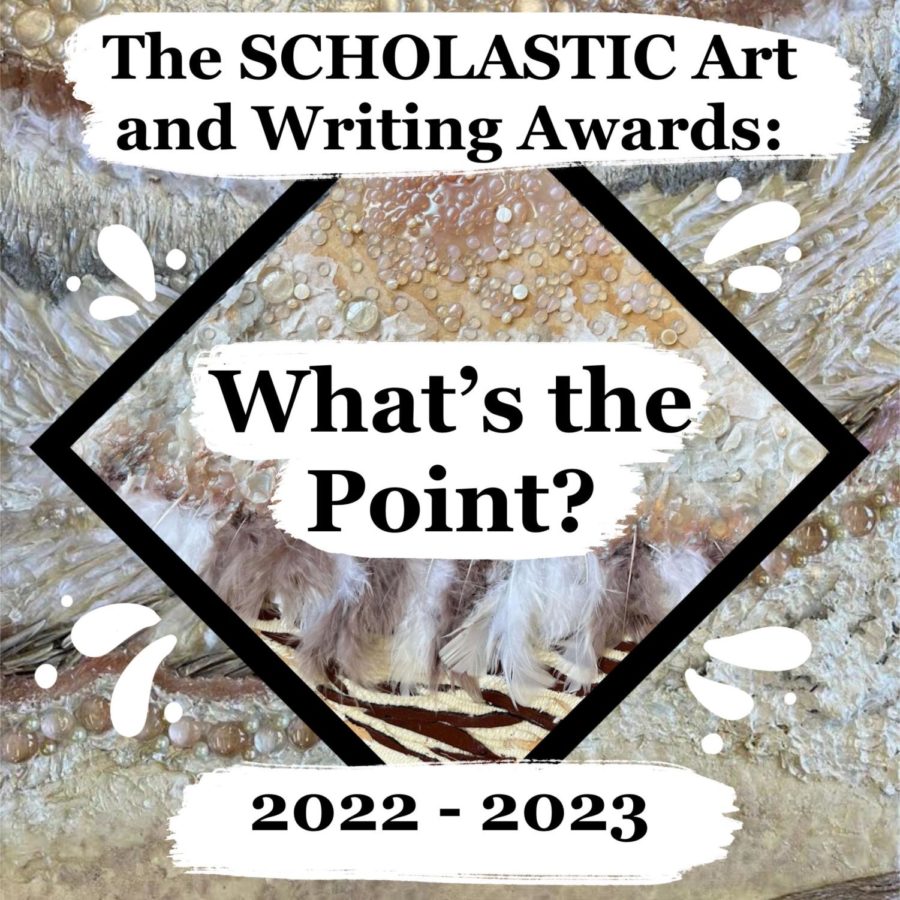 The+Scholastic+Art+and+Writing+Awards%3A+What%E2%80%99s+the+Point%3F