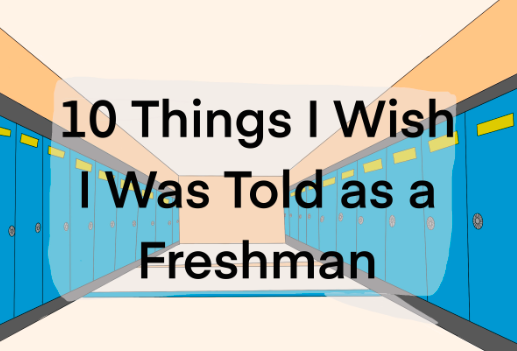 Ten Things I Wish I Was Told As a Freshman