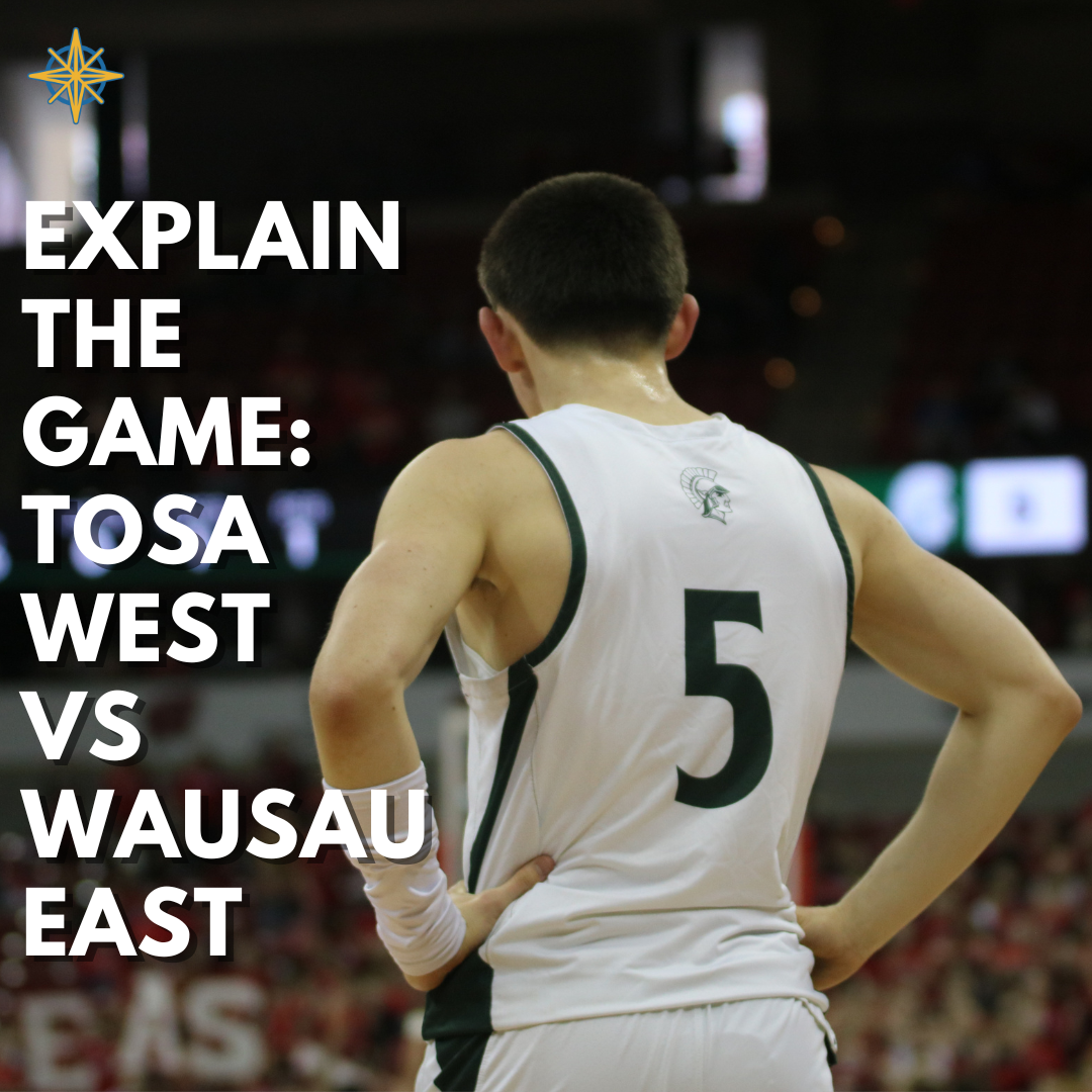 Explain The Game: Tosa West Vs Wausau East